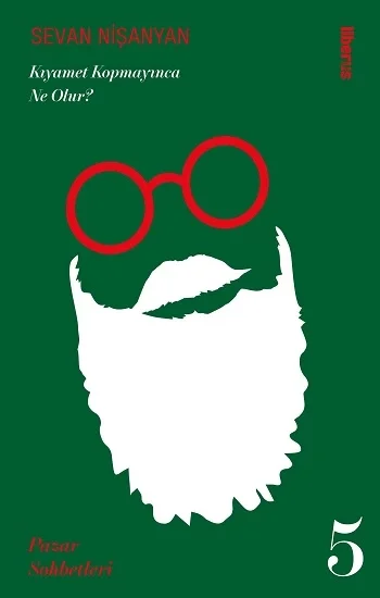 Kıyamet Kopmayınca Ne Olur? & Pazar Sohbetleri - 5