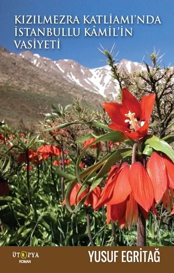 Kızılmezra Katliamında İstanbullu Kamilin Vasiyeti