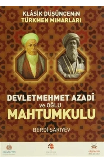 Klasik Düşüncenin Türkmen Mimarları: Devletmehmet Azadi ve Oğlu Mahtumkulu