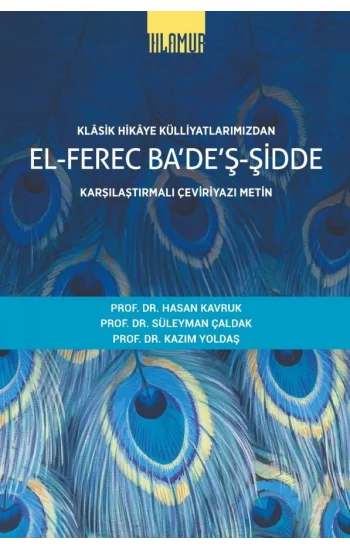 Klasik Hikaye Külliyatlarımızdan el-Ferec Badeş-Şidde Karşılaştırmalı Çeviriyazı Metin Cilt 1