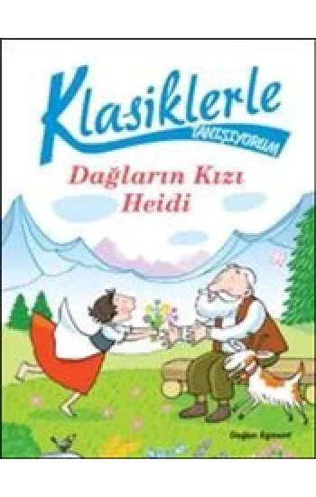 Klasiklerle Tanışıyorum Dağların Kızı Heidi