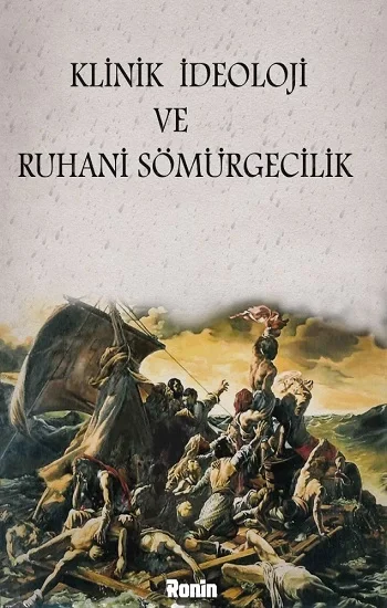 Klinik İdeoloji Ve Ruhani Sömürgecilik