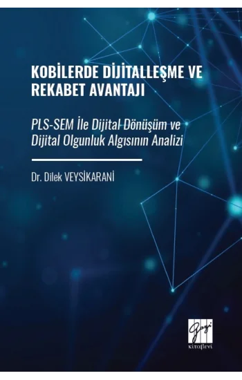 Kobilerde Dijitalleşme ve Rekabet Avantajı Pls-Sem İle Dijital Dönüşüm ve Dijital Olgunluk Algısının Analizi