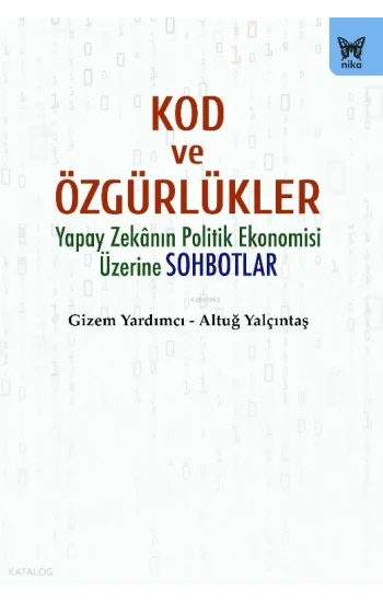 Kod ve Özgürlükler;Yapay Zekanın Politik Ekonomisi Üzerine Sonbahar