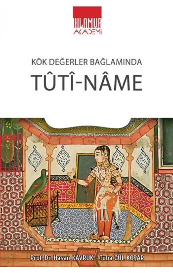 Kök Değerler Bağlamında Tûtî-Nâme