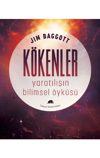 Kökenler: Yaratılışın Bilimsel Öyküsü