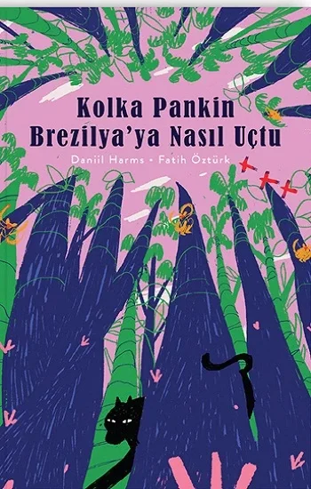 Kolka Pankin Brezilyaya Nasıl Uçtu (Ciltli)