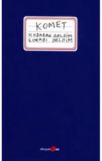 Komet Koşarak Geldim Çorabı Deldim