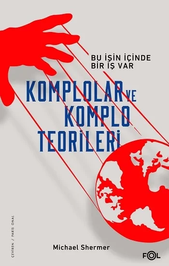 Komplolar ve Komplo Teorileri - Bu İşin İçinde Bir İş Var