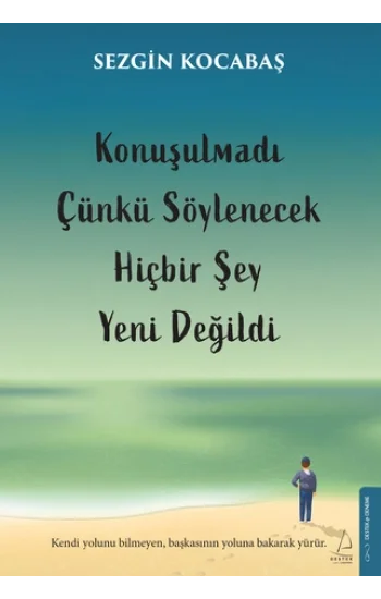 Konuşulmadı Çünkü Söylenecek Hiçbir Şey Yeni Değildi