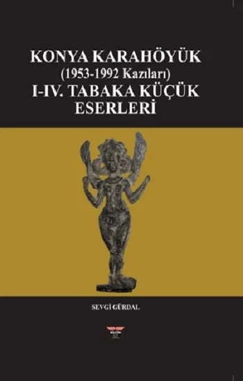 Konya Karahöyük (1953-1992 Kazıları)