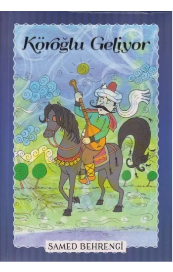 Köroğlu Geliyor - Samed Behrengi Serisi