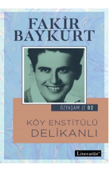 Köy Enstitülü Delikanlı - Özyaşam Öyküsü: 02