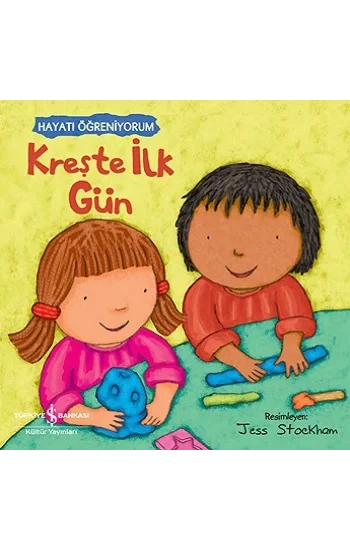 Kreşte İlk Gün - Hayatı Öğreniyorum