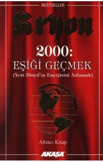 Kryon: 6. Kitap 2000: Eşiği Geçmek Yeni Binyılın Enerjisini Anlamak