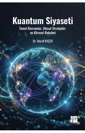 Kuantum Siyaseti Temel Kavramlar, Ulusal Stratejiler Ve Küresel Rekabet