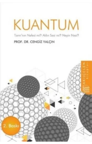 Kuantum : Tanrının Nefesi mi? Aklın Sesi mi? Neyin Nesi?