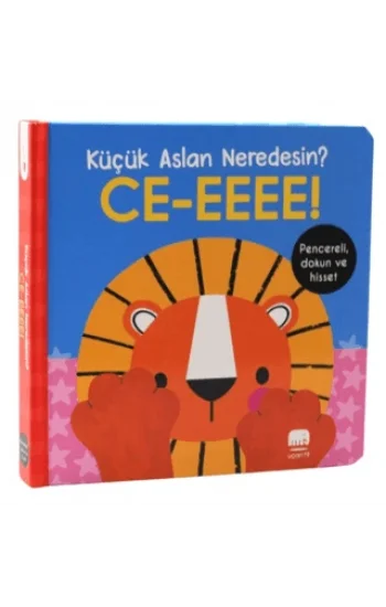 Küçük Aslan Neredesin?/CE-EEEE! Dokun & Keşfet (Ciltli)