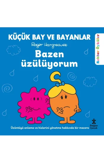 Küçük Bay ve Bayanlar Rehber Öyküler - Bazen Üzülüyorum