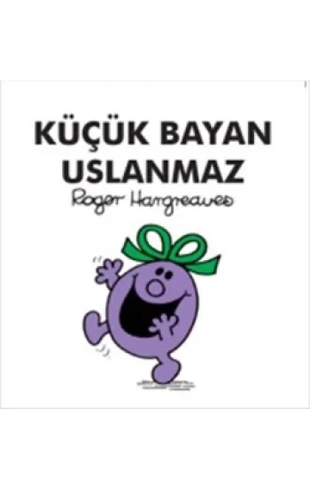 Küçük Bayan Uslanmaz