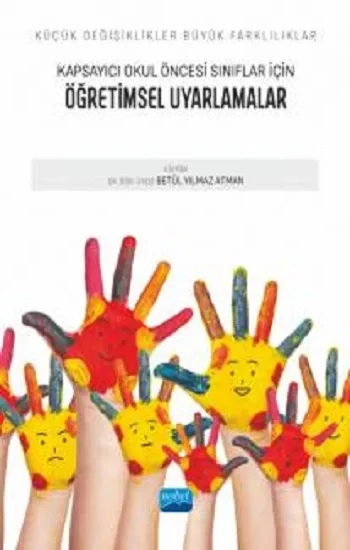Küçük Değişiklikler, Büyük Farklılıklar: Kapsayıcı Okul Öncesi Sınıflar İçin Öğretimsel Uyarlamalar