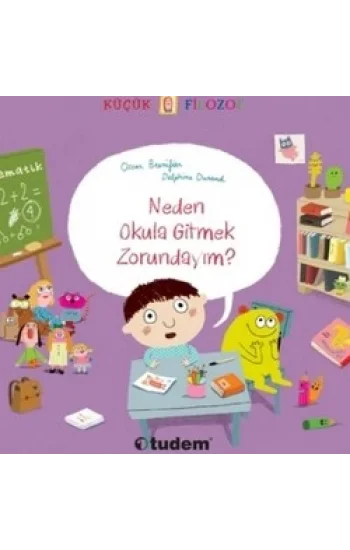 Küçük Filozof : Neden Okula Gitmek Zorundayım