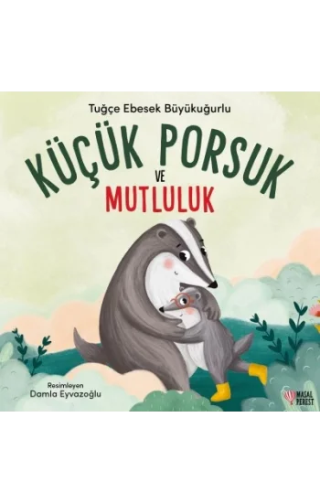 Küçük Porsuk ve Mutluluk