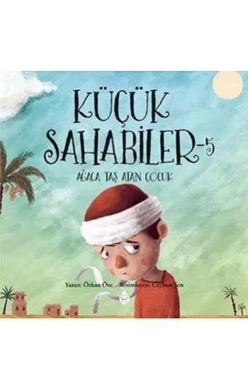 Küçük Sahabiler 5: Ağaca Taş Atan Çocuk