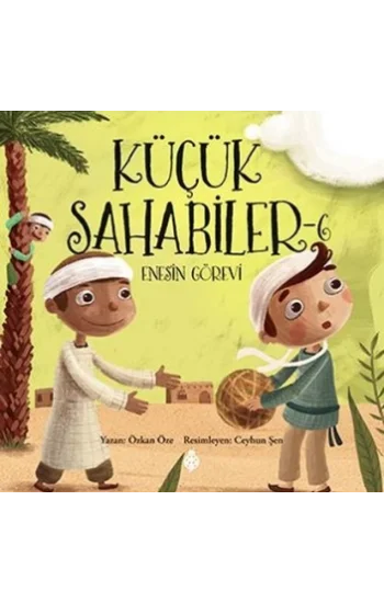 Küçük Sahabiler 6: Enesin Görevi