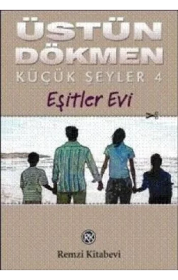 Küçük Şeyler 4 Eşitler Evi