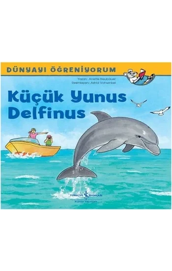 Küçük Yunus Delfinus -  Dünyayı Öğreniyorum