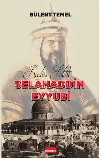 Kudüs Fatihi Selahaddin Eyyubi