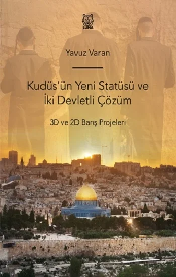 Kudüsün Yeni Statüsü ve İki Devletli Çözüm