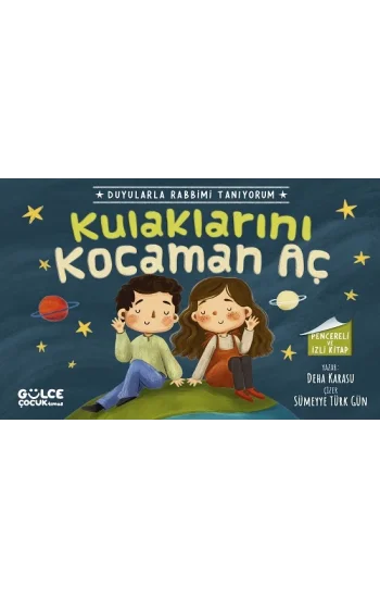 Kulaklarını Kocaman Aç - Duyularla Rabbimi Tanıyorum 1 (Pencereli Kitap)