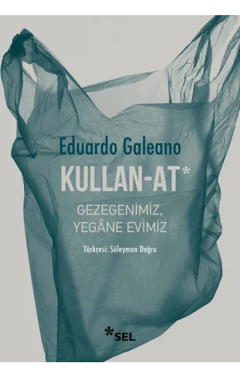 Kullan-At: Gezegenimiz, Yegane Evimiz