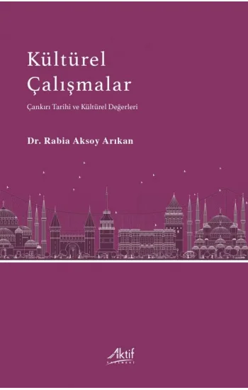 Kültürel Çalışmalar - Çankırı Tarihi ve Kültürel Değerleri