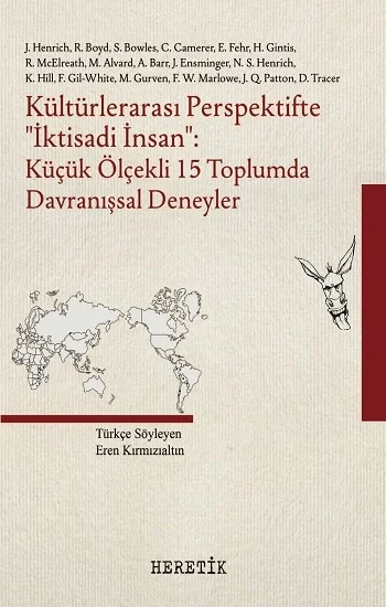 Kültürlerarası Perspektifte ‘‘İktisadi İnsan - Küçük Ölçekli 15 Toplumda Davranışsal Deneyler