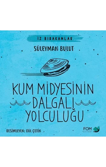 Kum Midyesinin Dalgalı Yolculuğu