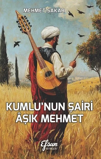 Kumlunun Şairi Aşık Mehmet