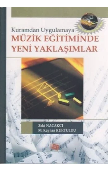 Kuramdan Uygulamaya Müzik Eğitiminde Yeni Yaklaşımlar