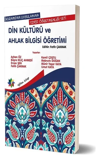 Kuramdan Uygulamaya Sınıf Öğretmenliği Seti -Din Kültürü ve Ahlak Bilgisi Öğretimi