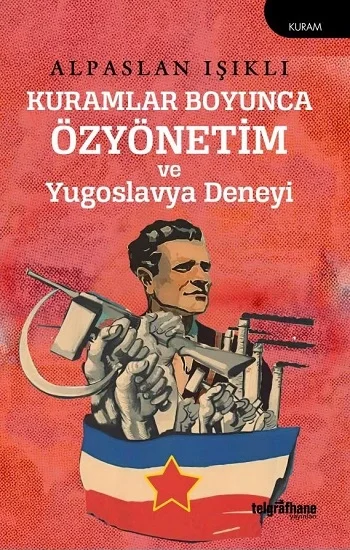 Kuramlar Boyunca Özyönetim ve Yugoslavya Deneyi