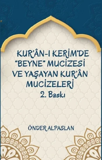 Kuran-ı Kerimde “Beyne” Mucizesi ve Yaşayan Kuran Mucizeleri 2