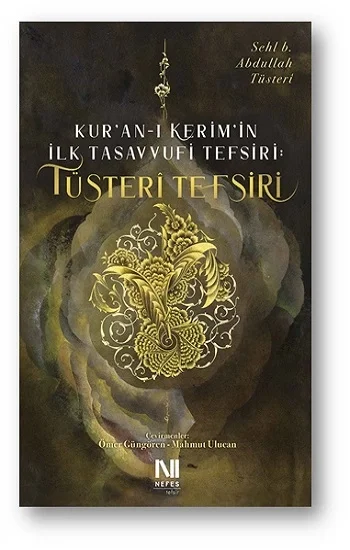 Kuran-ı Kerimin İlk Tasavvufi Tefsiri: Tüsteri Tefsiri