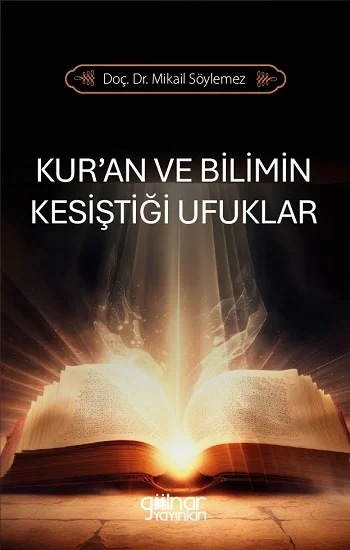 Kur’an ve Bilimin Kesiştiği Ufuklar