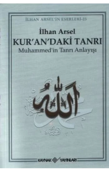 Kurandaki Tanrı Muhammedin Tanrı Anlayışı