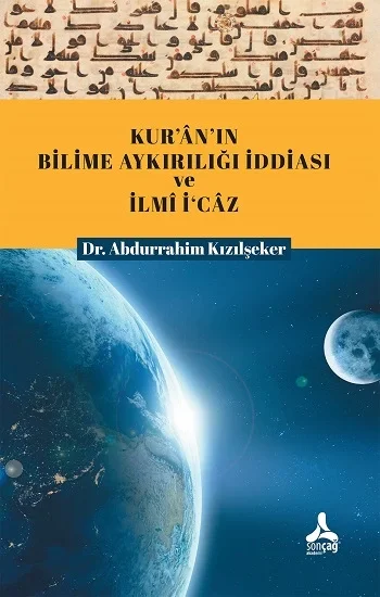 Kuranın Bilime Aykırılığı İddiası Ve İlmi İcaz