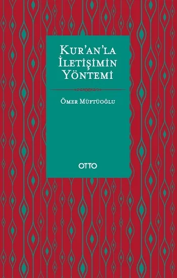 Kur’an’la İletişimin Yöntemi