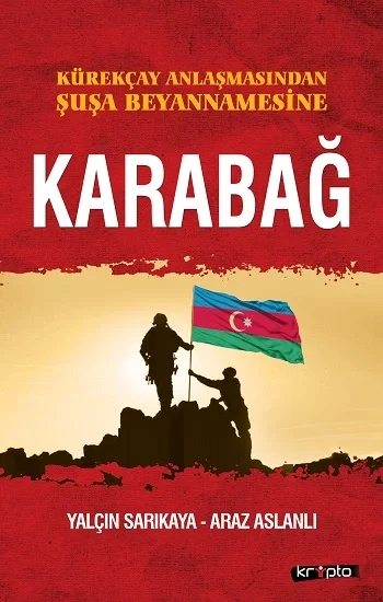 Kürekçay Anlaşmasından Şuşa Beyanamesine - Karabağ