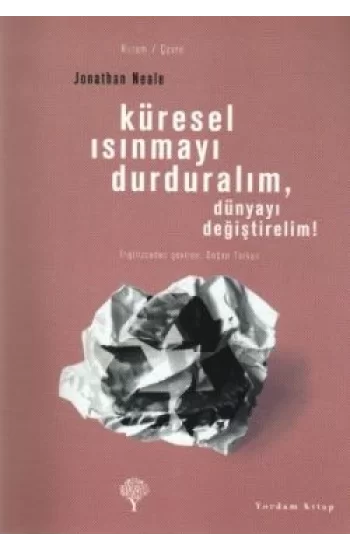 Küresel Isınmayı Durduralım, Dünyayı Değiştirelim!
